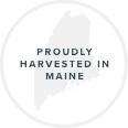 Proudly Harvested in Maine